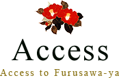 Access Access to Furusawa-ya